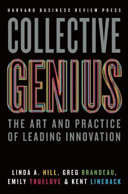Image du vendeur pour Collective Genius: The Art and Practice of Leading Innovation (Hardback or Cased Book) mis en vente par BargainBookStores