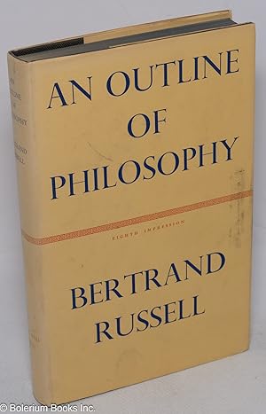 An Outline of Philosophy. Eighth Impression