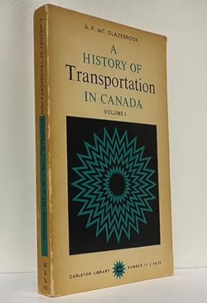 Seller image for A History of Transportation in Canada: Volume I - Continental Strategy to 1867 for sale by Irolita Books