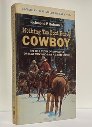 Seller image for Nothing Too Good For a Cowboy for sale by Irolita Books