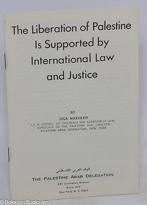 The liberation of Palestine is supported by international law and justice