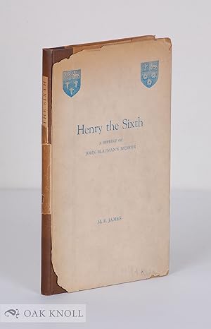 HENRY THE SIXTH: A REPRINT OF JOHN BLACMAN'S MEMOIR WITH TRANSLATION AND NOTES