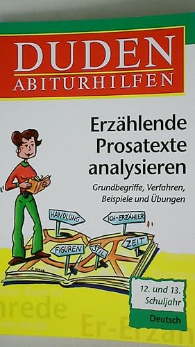 Bild des Verkufers fr DUDEN ABITURHILFEN, ERZHLENDE PROSATEXTE ANALYSIEREN, 12. 13. SCHULJAHR. Grundbegriffe und Methoden, Beispiele und bungen. 11. bis 13. Klasse zum Verkauf von Butterfly Books GmbH & Co. KG