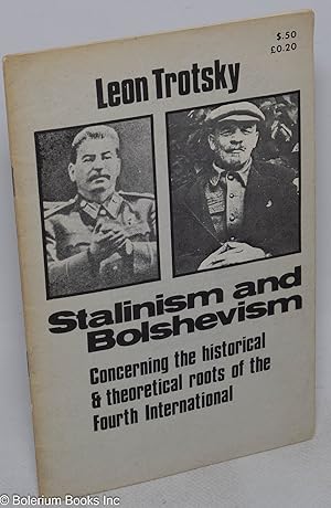 Stalinism and Bolshevism; concerning the historical and theoretical roots of the Fourth Internati...