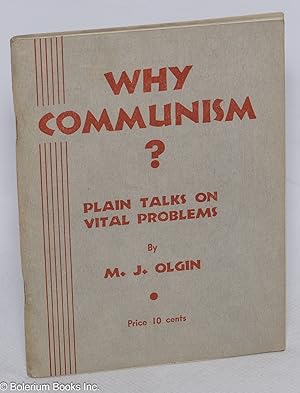 Imagen del vendedor de Why Communism? Plain talks on vital problems a la venta por Bolerium Books Inc.