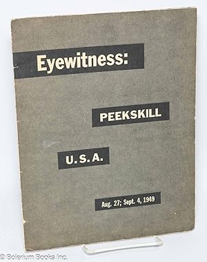 Imagen del vendedor de Eyewitness, Peekskill, U.S.A., Aug. 27, Sept. 4, 1949 a la venta por Bolerium Books Inc.