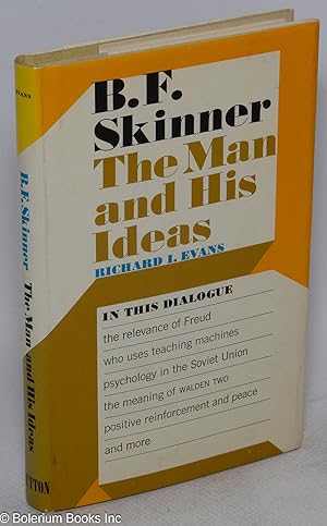 B. F. Skinner, the man and his ideas