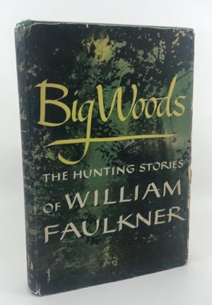 Imagen del vendedor de Big Woods: The Hunting Stories of William Faulkner a la venta por Heaven Haven Books