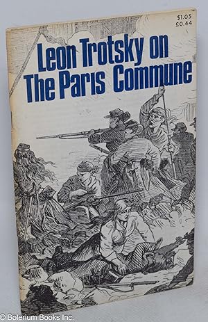 Leon Trotsky on the Paris Commune Introduction by Doug Jenness