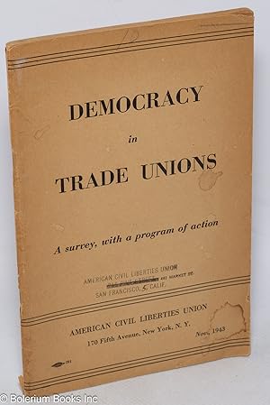 Democracy in trade unions: a survey, with a program of action