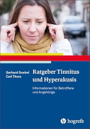 Ratgeber Tinnitus und Hyperakusis: Informationen für Betroffene und Angehörige (Ratgeber zur Reih...