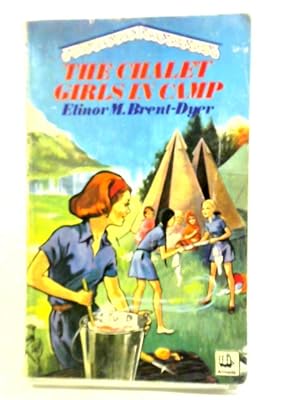 Image du vendeur pour The Chalet School - The Chalet Girls in Camp mis en vente par World of Rare Books