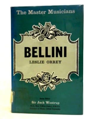 Bild des Verkufers fr The Master Musicians Series: Bellini. zum Verkauf von World of Rare Books
