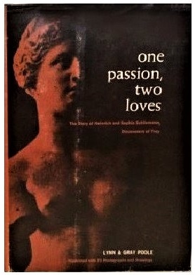 Seller image for One passion, two loves;: The story of Heinrich and Sophia Schliemann, discoverers of Troy, for sale by Drew