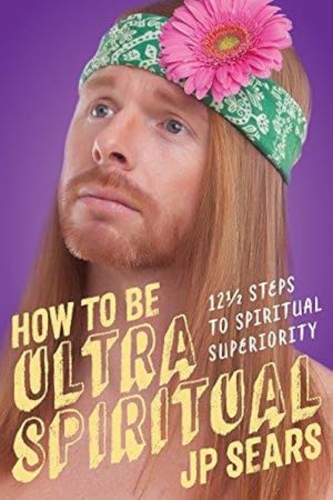 Seller image for How to be Ultra Spiritual: 13 1/2 Steps to Spiritual Superiority for sale by WeBuyBooks