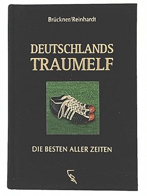 Bild des Verkufers fr Deutschlands Traumelf: Die Besten aller Zeiten zum Verkauf von Leserstrahl  (Preise inkl. MwSt.)
