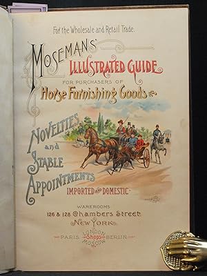 Mosemans Illustrated Guide for Purchasing Horse Furnishing Goods, Novelties and Stable Appointmen...