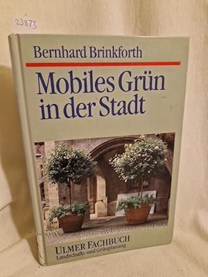 Mobiles Grün in der Stadt. (= Ulmer Fachbuch: Landschafts- und Grünplanung).