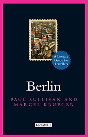 Imagen del vendedor de Berlin: A Literary Guide for Travellers (Literary Guides for Travellers) a la venta por WeBuyBooks