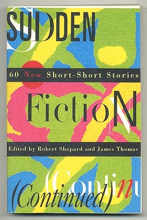 Bild des Verkufers fr Sudden Fiction (Continued): 60 New Short-Short Stories zum Verkauf von Between the Covers-Rare Books, Inc. ABAA