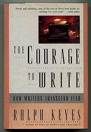 Bild des Verkufers fr The Courage to Write: How Writers Transcend Fear zum Verkauf von Between the Covers-Rare Books, Inc. ABAA