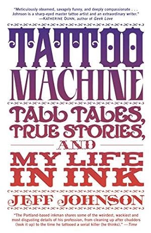 Bild des Verkufers fr Tattoo Machine: Tall Tales, True Stories, and My Life in Ink zum Verkauf von WeBuyBooks