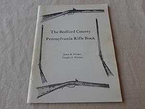 Imagen del vendedor de The Bedford County Pennsylvania Rifle Book a la venta por Nightshade Booksellers, IOBA member