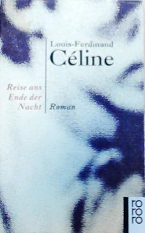 Reise ans Ende der Nacht: Roman Roman