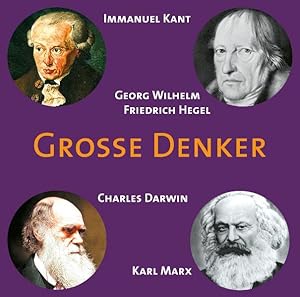 Bild des Verkufers fr CD WISSEN - Groe Denker - Immanuel Kant, Georg Wilhelm Friedrich Hegel, Charles Darwin, Karl Marx, 1 CD zum Verkauf von Berliner Bchertisch eG