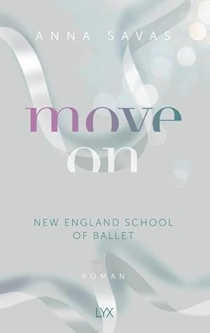 Seller image for Move On - New England School of Ballet for sale by Wegmann1855