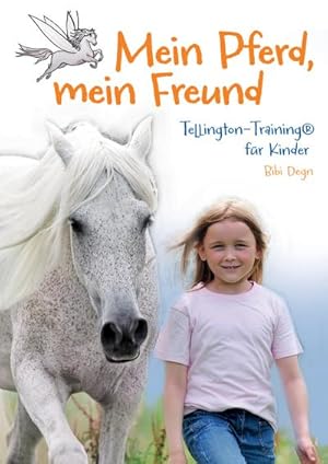 Seller image for Mein Pferd, mein Freund : Tellington Training fr Kinder, ein Sachbuch mit berhrender Geschichte for sale by AHA-BUCH GmbH