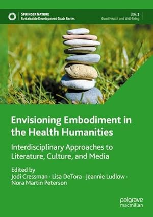 Seller image for Envisioning Embodiment in the Health Humanities : Interdisciplinary Approaches to Literature, Culture, and Media for sale by AHA-BUCH GmbH