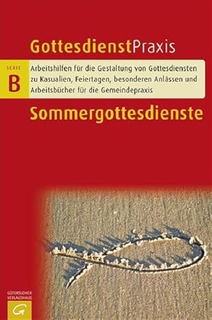 Bild des Verkufers fr Sommergottesdienste: Gottesdienste, Andachten, Predigten, Szenen, liturgische Stcke zum Verkauf von Studibuch