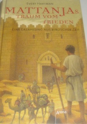 Seller image for Mattanjas Traum vom Frieden: Eine Erzhlung aus biblischer Zeit for sale by Gabis Bcherlager