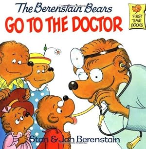 Bild des Verkufers fr The Berenstain Bears Go to the Doctor (First time books) (First Time Books(R)) zum Verkauf von WeBuyBooks