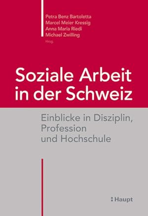 Seller image for Soziale Arbeit in der Schweiz: Einblicke in Disziplin, Profession und Hochschule for sale by Studibuch