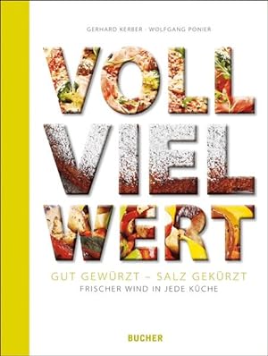Seller image for voll viel wert: Gut gewrzt - Salz gekrzt. Frischer Wind in jeder Kche for sale by Studibuch