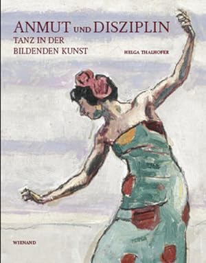 Bild des Verkufers fr Anmut und Disziplin: Tanz in der Bildenden Kunst zum Verkauf von Studibuch