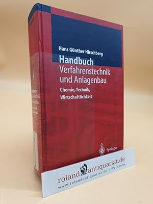 Bild des Verkufers fr Handbuch Verfahrenstechnik und Anlagenbau : Chemie, Technik, Wirtschaftlichkeit ; mit 689 Tabellen Hans G. Hirschberg zum Verkauf von Roland Antiquariat UG haftungsbeschrnkt