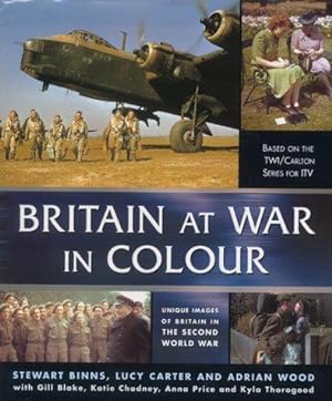 Seller image for Britain at War in Colour: Unique Images of Britain in the Second World War for sale by WeBuyBooks