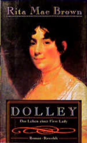 Bild des Verkufers fr Dolley: Das Leben einer First Lady zum Verkauf von Gerald Wollermann