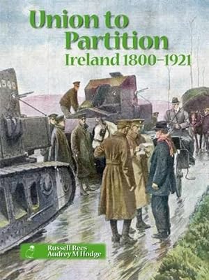 Seller image for Union to Partition: Ireland, 1800-1921 for sale by WeBuyBooks