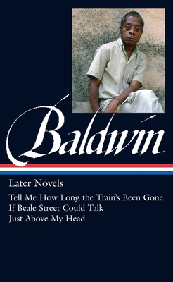 Immagine del venditore per James Baldwin: Later Novels: Tell Me How Long the Train's Been Gone / If Beale Street Could Talk / Just Above My Head: (Library of America #272) (Hardback or Cased Book) venduto da BargainBookStores