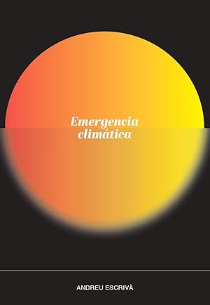 Emergencia climática Preguntas, respuestas, mitos y excusas