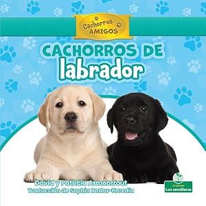 Imagen del vendedor de Cachorros de labrador/ Labrador Retriever Puppies -Language: spanish a la venta por GreatBookPrices