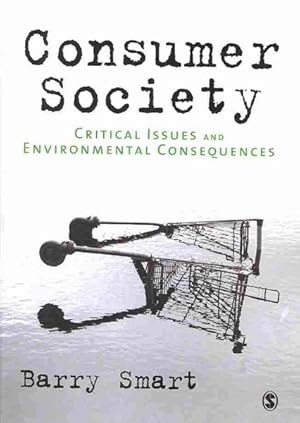 Imagen del vendedor de Consumer Society : Critical Issues and Environmental Consequences a la venta por GreatBookPrices