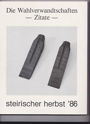 Bild des Verkufers fr Die Wahlverwandschaften - Zitate - (Steirischer Herbst '86, Ausstellungskatalog Stadtmuseum Graz) zum Verkauf von Buchshop Heitabu