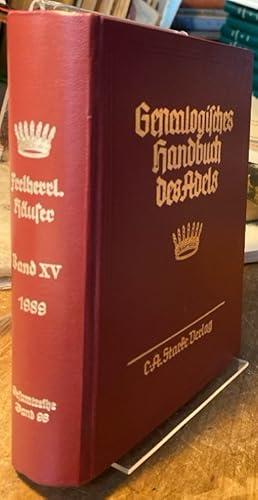 Bild des Verkufers fr Genealogisches Handbuch der freiherrlichen Huser. Freiherrliche Huser Band XV. zum Verkauf von Antiquariat Thomas Nonnenmacher