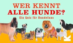 Imagen del vendedor de Wer kennt alle Hunde? : Ein Quiz fr Hundefans a la venta por AHA-BUCH GmbH