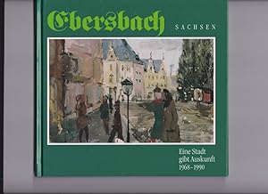 Ebersbach Sachsen. Eine Stadt gibt Auskunft 1968 - 1990